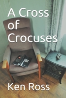 A Cross of Crocuses 1979559856 Book Cover