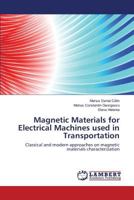 Magnetic Materials for Electrical Machines used in Transportation: Classical and modern approaches on magnetic materials characterization 3659817740 Book Cover