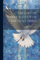 The Gift of Power a Study of the Holy Spirit 1022019392 Book Cover