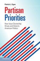 Partisan Priorities: How Issue Ownership Drives and Distorts American Politics 1107617278 Book Cover