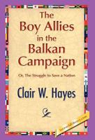 The Boy Allies in the Balkan Campaign 1515384764 Book Cover