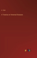 A Treatise on Venereal Diseases (Classic Reprint) 3368854348 Book Cover