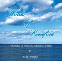 Words Of Comfort: A Collection Of Poems and Inspirational Writings 1425909620 Book Cover