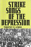 Strike Songs of the Depression (American Made Music Series) 1934110361 Book Cover