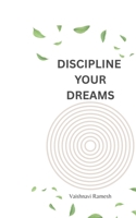 Discipline Your Dreams B0FB45756V Book Cover