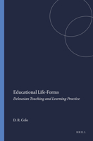 Educational Life-Forms: Deleuzian Teaching and Learning Practice 9460916104 Book Cover