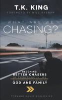 What Are We Chasing? 0692139931 Book Cover