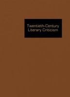 Twentieth-Century Literary Criticism, Volume 139 0787670383 Book Cover