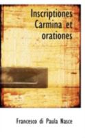 Inscriptiones Carmina Et Orationes 0526266686 Book Cover