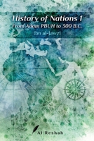 History of Nations 1: From Adam PBUH to 300 B.C 1989875009 Book Cover