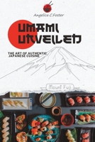 Umami Unveiled: The Art of Authentic Japanese Cuisine B0CRYZW4ZP Book Cover