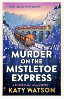 Murder on the Mistletoe Express 0349021619 Book Cover