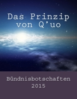 Das Prinzip von Q'uo: Bündnisbotschaften 2015 (Bündniskontakt Halbjahr-Sammlungen) 3945871263 Book Cover