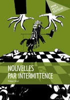 Nouvelles par intermittence (French Edition) 2342008198 Book Cover