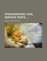 Stenographic civil service tests 113033483X Book Cover