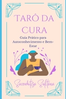 Tarô da Cura: Guia Prático para Autoconhecimento e Bem-Estar B0C91MY81P Book Cover