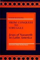 From Conquest to Struggle: Jesus of Nazareth in Latin America 0791404226 Book Cover