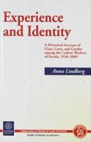 Experience and Identity: A Historical Account of Class, Caste and Gender among the Cashew Workers of Kerala, 1930-2000 9162849158 Book Cover