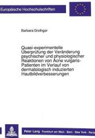 Quasi-Experimentelle Ueberpruefungen Der Veraenderung Psychischer Und Physiologischer Reaktionen Von Acne Vulgaris-Patienten Im Verlauf Von Dermatolog 363143488X Book Cover
