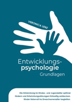 Entwicklungspsychologie - Grundlagen: Die Entwicklung im Kindes- und Jugendalter optimal fördern und Entwicklungsstörungen frühzeitig aufdecken. ... Erwachsenenalter begleiten (German Edition) 3989355244 Book Cover