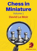 Chess in Miniature – Volume 1 1836840195 Book Cover