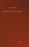 Die Bibliothek meines Oheims 3732633098 Book Cover