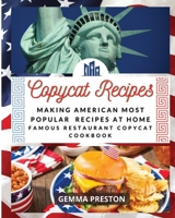Copycat Recipes: Making American Most Popular Recipes at Home (Famous Restaurant Copycat Cookbook) 1801476632 Book Cover