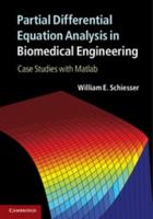 Partial Differential Equation Analysis in Biomedical Engineering: Case Studies with MATLAB 1107022800 Book Cover