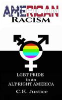 American Racism: LGBT Pride in an Alt-Right America 1794065229 Book Cover