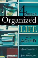 4 Weeks to an Organized Life with AD/HD 1589793269 Book Cover