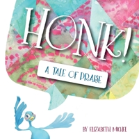 Honk!: A Tale of Praise 1486621783 Book Cover