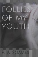 Follies Of My Youth 1717956033 Book Cover