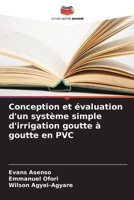 Conception et évaluation d'un système simple d'irrigation goutte à goutte en PVC (French Edition) 6202793341 Book Cover