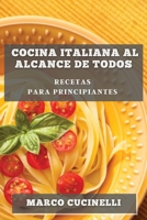 Cocina Italiana al Alcance de Todos: Recetas para Principiantes 1835505422 Book Cover