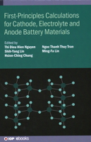 First-Principles Calculations for Cathode, Electrolyte and Anode Battery Materials 0750346833 Book Cover