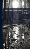 The Writings of John Muir 1025193911 Book Cover