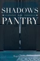 Shadows in the Pantry 1642149802 Book Cover