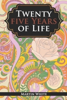 Twenty-five years of life: Take 3 B0HCXGHB8Y Book Cover