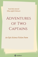 Adventures of Two Captains: A Modern Epic Poem 3749794812 Book Cover