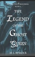 The Legend of the Ghost Queen 1521801118 Book Cover