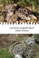 Can Snow Leopard Roar? 0993749364 Book Cover