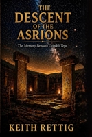 The Descent of the Asrions: The Memory of Göbekli Tepe B0GZD29ZSM Book Cover