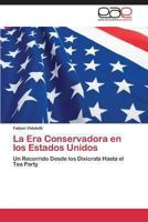 La Era Conservadora En Los Estados Unidos 3848464071 Book Cover