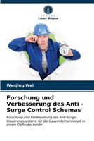 Forschung und Verbesserung des Anti - Surge Control Schemas: Forschung und Verbesserung des Anti-Surge-Steuerungssystems für die Gasverdichtereinheit in einem Olefinabscheider 6203540803 Book Cover