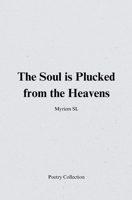 The soul is plucked from the heavens B0DPDWJ1P5 Book Cover