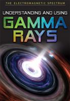 Understanding and Using Gamma Rays 1978514891 Book Cover