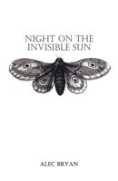 Night on the Invisible Sun 0982673426 Book Cover