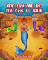 Gem Star and the Pink Pearl of Truth: A Merfolk Tale about Understanding Social Values, Focusing on Taking Things That Belong to Someone Else 1961328119 Book Cover