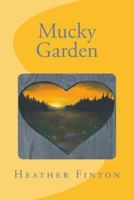 Mucky Garden 0995824738 Book Cover