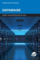DATABASE - Impact and Importance of Data: Database Executive Edition 2958601803 Book Cover